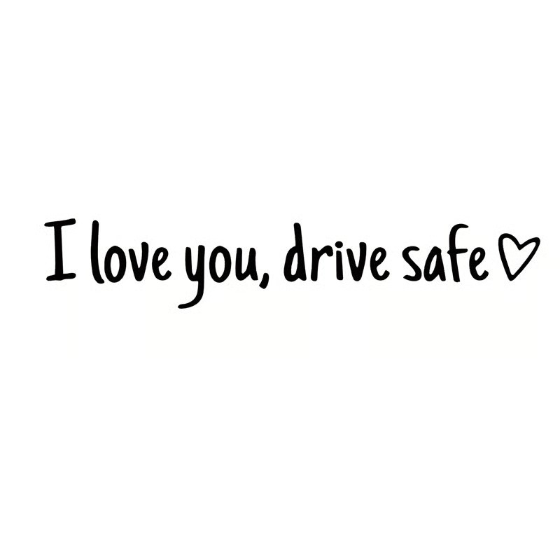  I love you, drve safe-安全駕駛防水乙烯車貼汽車通用後視鏡裝飾貼